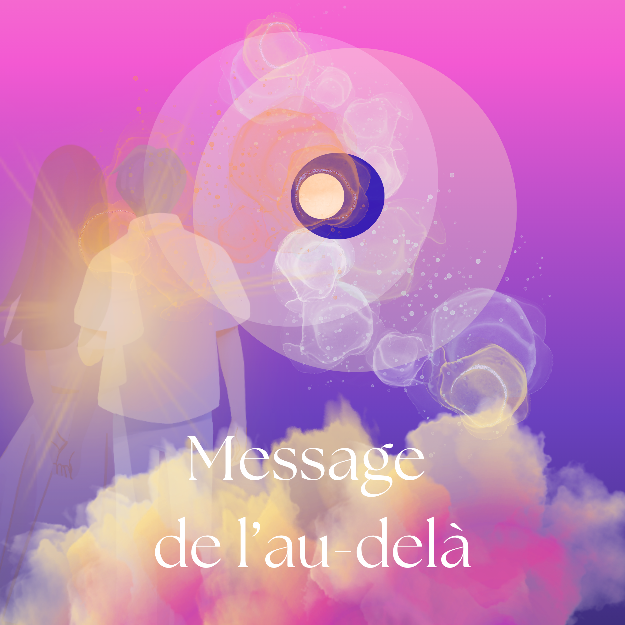 Message de l'au-delà - Contact avec vos proches défunts